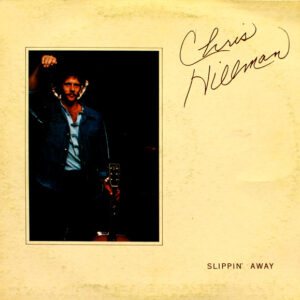 Chris Hillman – Slippin' Away