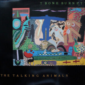 T-Bone Burnett – The Talking Animals